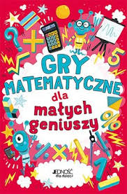 Gry matematyczne dla małych geniuszy - Moore Gareth | Książka w ...